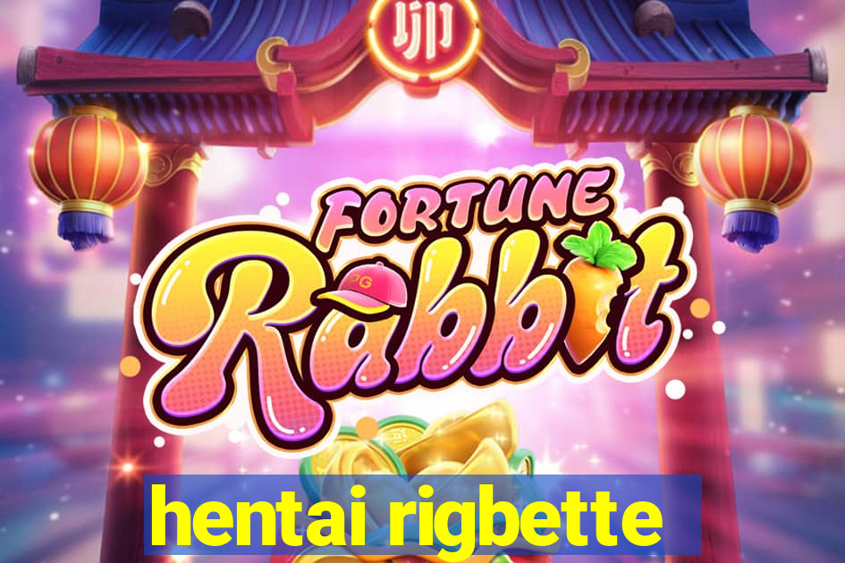 hentai rigbette